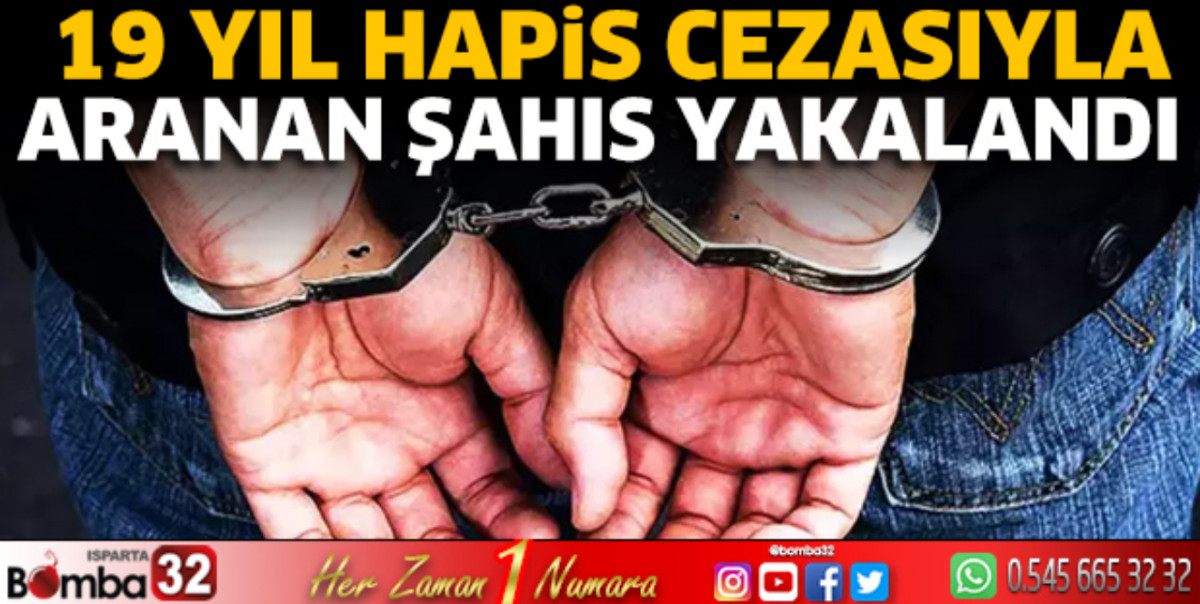 19 YIL HAPİS CEZASI İLE ARANIYORDU