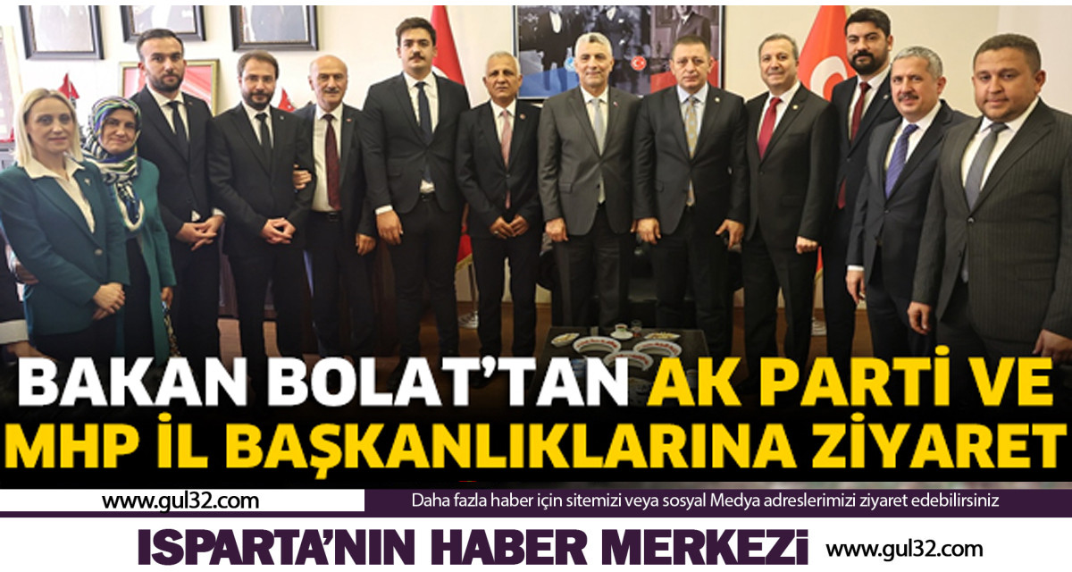 Bakan Bolat'tan AK Parti ve MHP İl Başkanlıklarına ziyaret